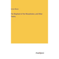 The Shepherd of the Wissahickon, and Other Poems - Hardcover