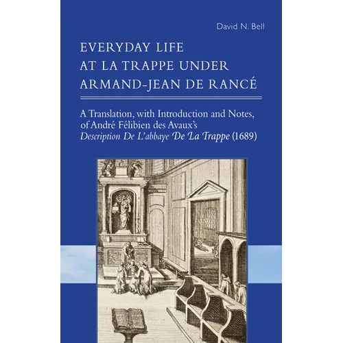 Everyday Life at La Trappe Under Armand-Jean de Rancé: Volume 274 - Paperback
