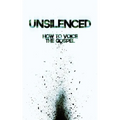 Unsilenced: How to Voice the Gospel - Paperback