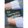 Montessori for Dementia and Other Conditions - Paperback