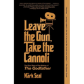 Leave the Gun, Take the Cannoli: The Epic Story of the Making of the Godfather - Paperback