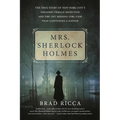 Mrs. Sherlock Holmes: The True Story of New York City's Greatest Female Detective and the 1917 Missing Girl Case That Captivated a Nation - Paperback