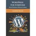 WordPress for Everyone: Build Websites Without Coding - Paperback