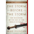 The Storm Before the Storm: The Beginning of the End of the Roman Republic - Paperback