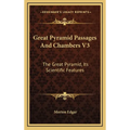 Great Pyramid Passages And Chambers V3: The Great Pyramid, Its Scientific Features - Hardcover