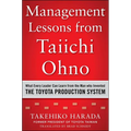 Management Lessons from Taiichi Ohno: What Every Leader Can Learn from the Man Who Invented the Toyota Production System - Hardcover