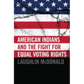 American Indians and the Fight for Equal Voting Rights - Paperback