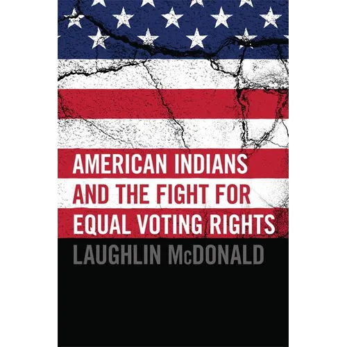 American Indians and the Fight for Equal Voting Rights - Paperback
