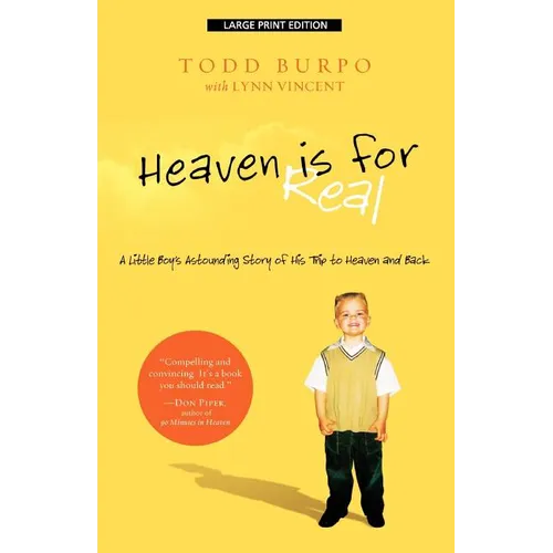 Heaven Is for Real: A Little Boy's Astounding Story of His Trip to Heaven and Back - Paperback