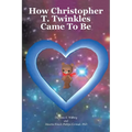 How Christopher T. Twinkles Came To Be - Paperback