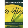 Time Witnessing: The Truth Behind Moral Values Inspired by God's Word and How Long You Will Spend in Heaven or Hell - Paperback