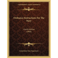 Ordnance Instructions For The Navy: Fourth Edition (1866) - Paperback