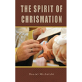 The Spirit of Chrismation - Paperback