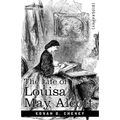 The Life of Louisa May Alcott - Paperback