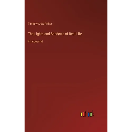 The Lights and Shadows of Real Life: in large print - Hardcover