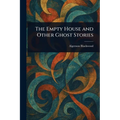 The Empty House and Other Ghost Stories - Paperback