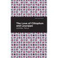 The Love of Clitophon and Leucippe - Paperback