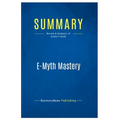 Summary: E-Myth Mastery: Review and Analysis of Gerber's Book - Paperback