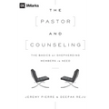 The Pastor and Counseling: The Basics of Shepherding Members in Need - Paperback