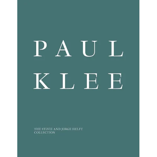 Paul Klee: The Sylvie and Jorge Helft Collection - Hardcover