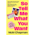 So Tell Me What You Want: My Story of Making It in the Mad, Bad and Fab Pop Music Industry - Paperback