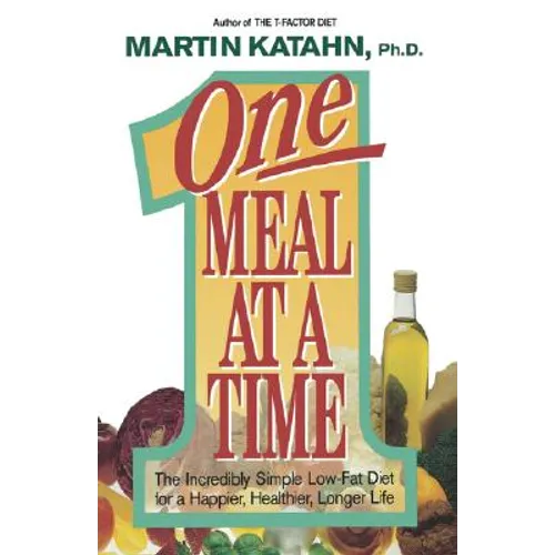 One Meal at a Time: The Incredibly Simple Low-Fat Diet for a Happier, Healthier Life - Paperback