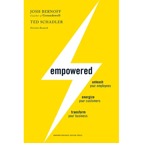 Empowered: Unleash Your Employees, Energize Your Customers, and Transform Your Business - Hardcover