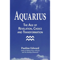 Aquarius: The Age of Revelation, Choice and Transformation - Paperback