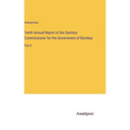 Tenth Annual Report of the Sanitary Commissioner for the Government of Bombay: Part II - Hardcover