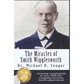 The Miracles of Smith Wigglesworth - Paperback
