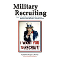 Military Recruiting: How to Build Recruiting Skills, Get Results, Adapt to the Mission, and Sustain Success - Paperback