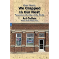 Dear Marty, We Crapped in Our Nest: Notes from the Edge of the World - Paperback