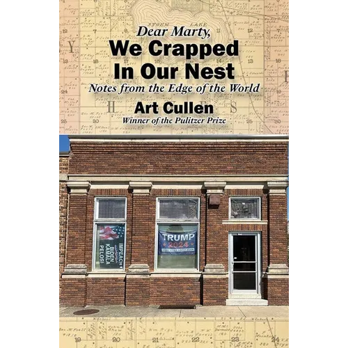 Dear Marty, We Crapped in Our Nest: Notes from the Edge of the World - Paperback