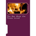 The Man Whom the Trees Loved - Paperback