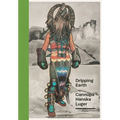 Dripping Earth: Cannupa Hanska Luger - Hardcover