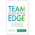 Team Coaching Edge: The Ultimate Guide to Coaching Teams to High Performance - Paperback