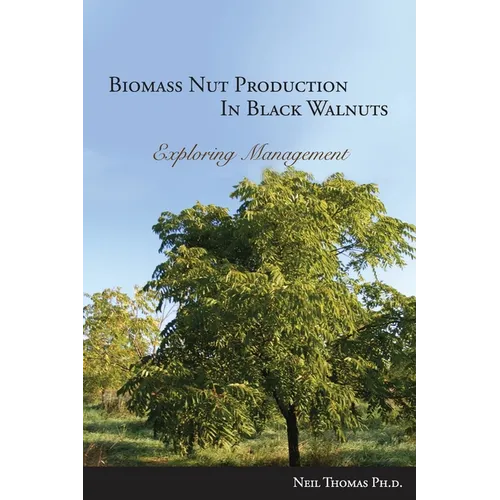 Biomass Nut Production in Black Walnut - Paperback