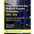 Computing and the National Science Foundation, 1950-2016: Building a Foundation for Modern Computing - Hardcover