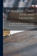 Developing Camp Sites and Facilities - Paperback