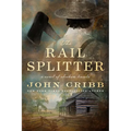 The Rail Splitter - Hardcover