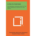 A Day In Natchez: An Informal Introduction To The Most Romantic Locality In The South - Paperback