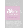 More than a Mum: A book to help inspire and empower Mums everywhere to follow their passions - Paperback