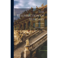 The Resurrection of Hungary: A Parallel for Ireland - Hardcover