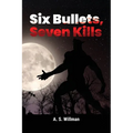 Six Bullets, Seven Kills - Paperback