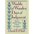 Worlds of Wonder, Days of Judgment: Popular Religious Belief in Early New England - Paperback