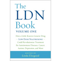 The Ldn Book: How a Little-Known Generic Drug Low Dose Naltrexone Could Revolutionize Treatment for Autoimmune Diseases, Cancer, Autism, Depression, a - Paperback