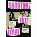 Shouting Out Loud: Lives of the Raincoats - Hardcover
