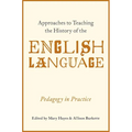 Approaches to Teaching the History of the English Language: Pedagogy in Practice - Paperback