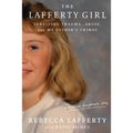 The Lafferty Girl: Surviving Trauma, Abuse, and My Father's Crimes - Hardcover