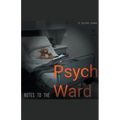Notes To The Psych Ward - Paperback